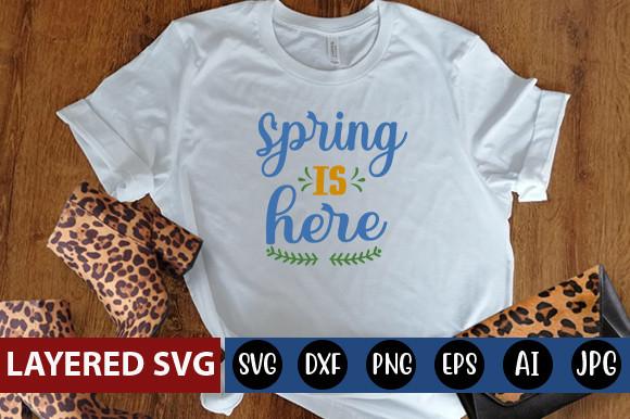 Spring is Here Svg Design