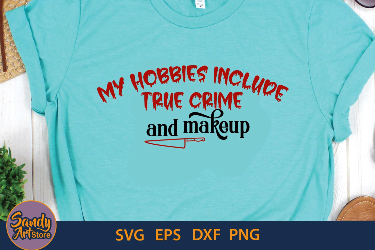 My Hobbies Include True Crime-Crime Sign