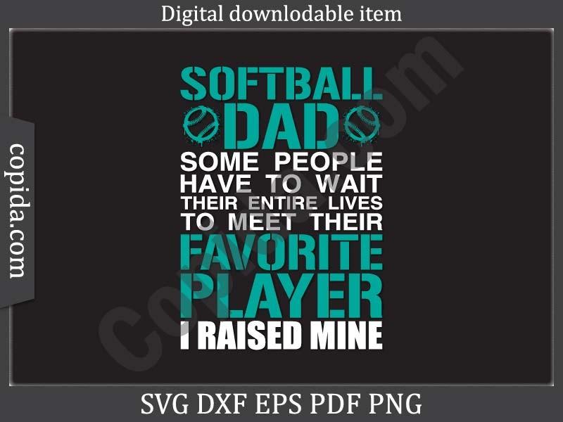 Softball Dad Some People Have to Wait
