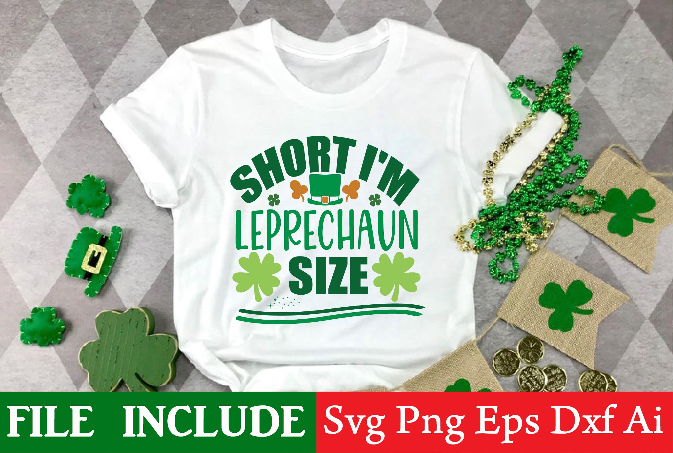 Short I'm Leprechaun Size