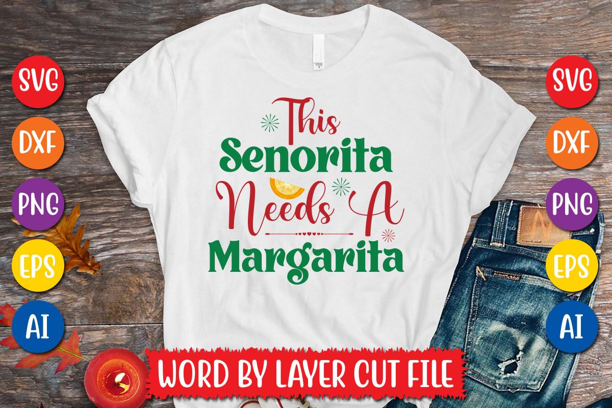 This Senorita Needs a Margarita Svg Desi