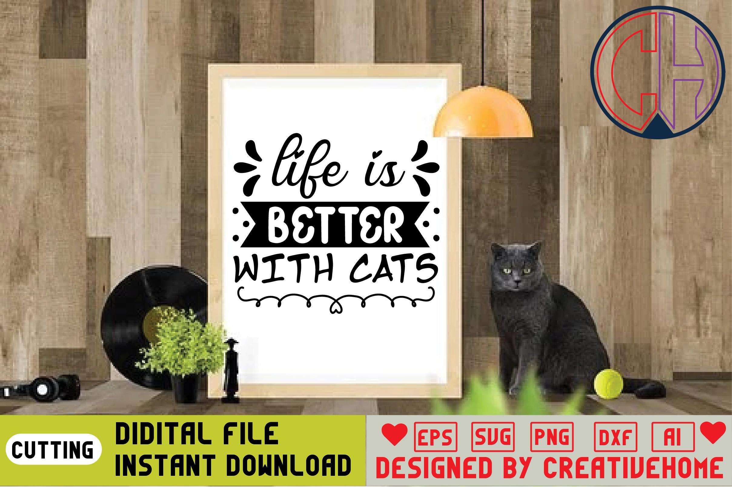 Life is Better with Cats