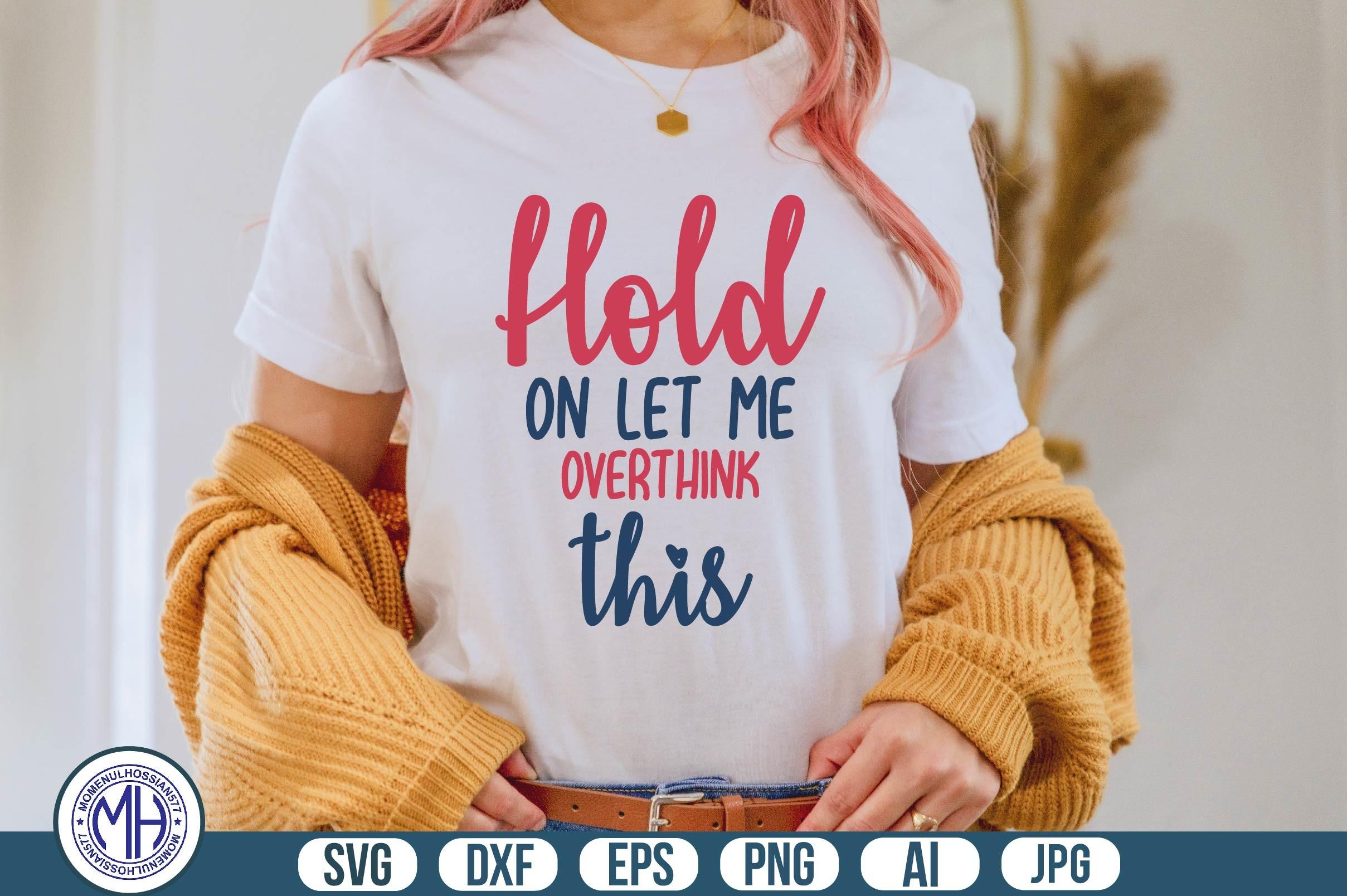 Hold on Let Me Overthink This Svg