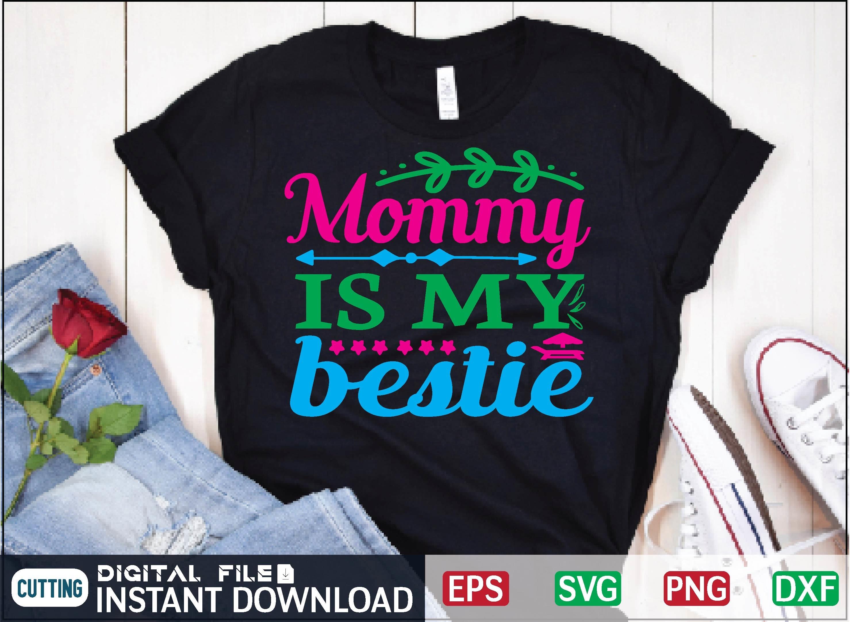 Mommy is My Bestie Svg Design