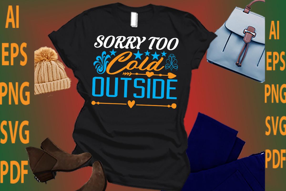 Sorry Too Cold Outside