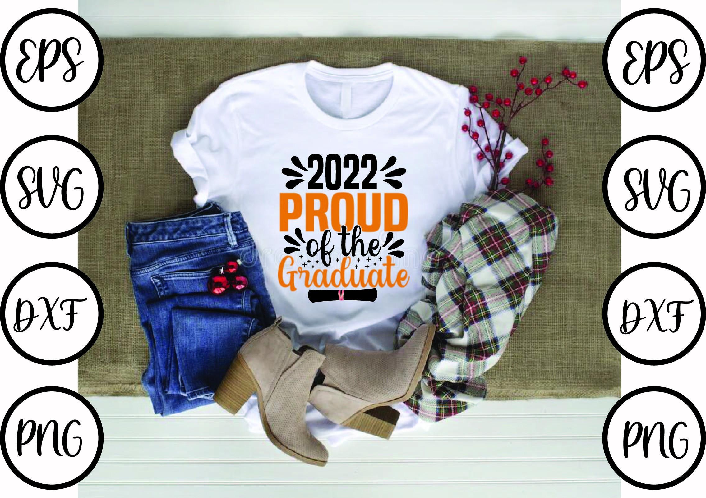 Graduation Svg Design,2022 Proud of the