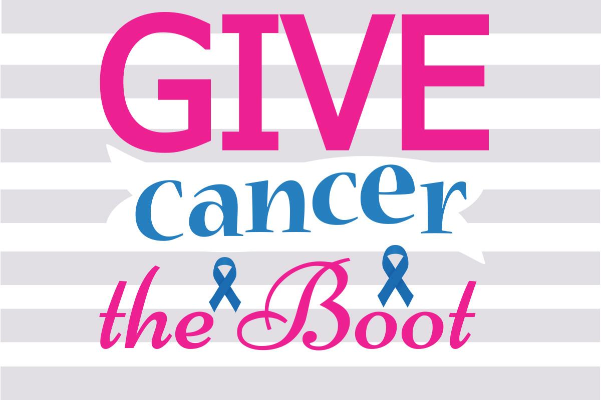 Give Cancer the Boot