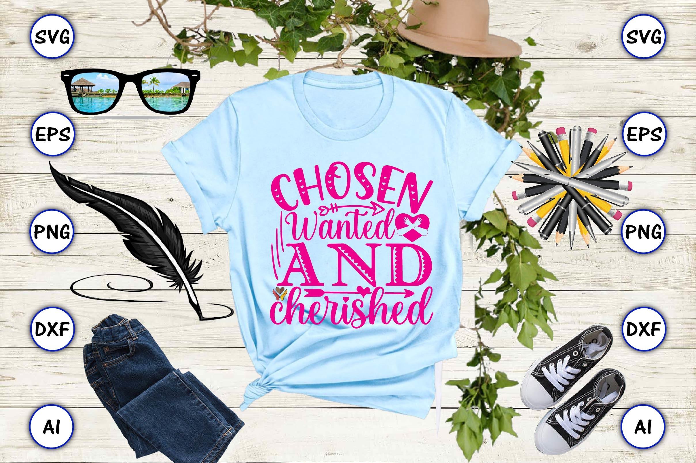 Chosen Wanted and Cherished