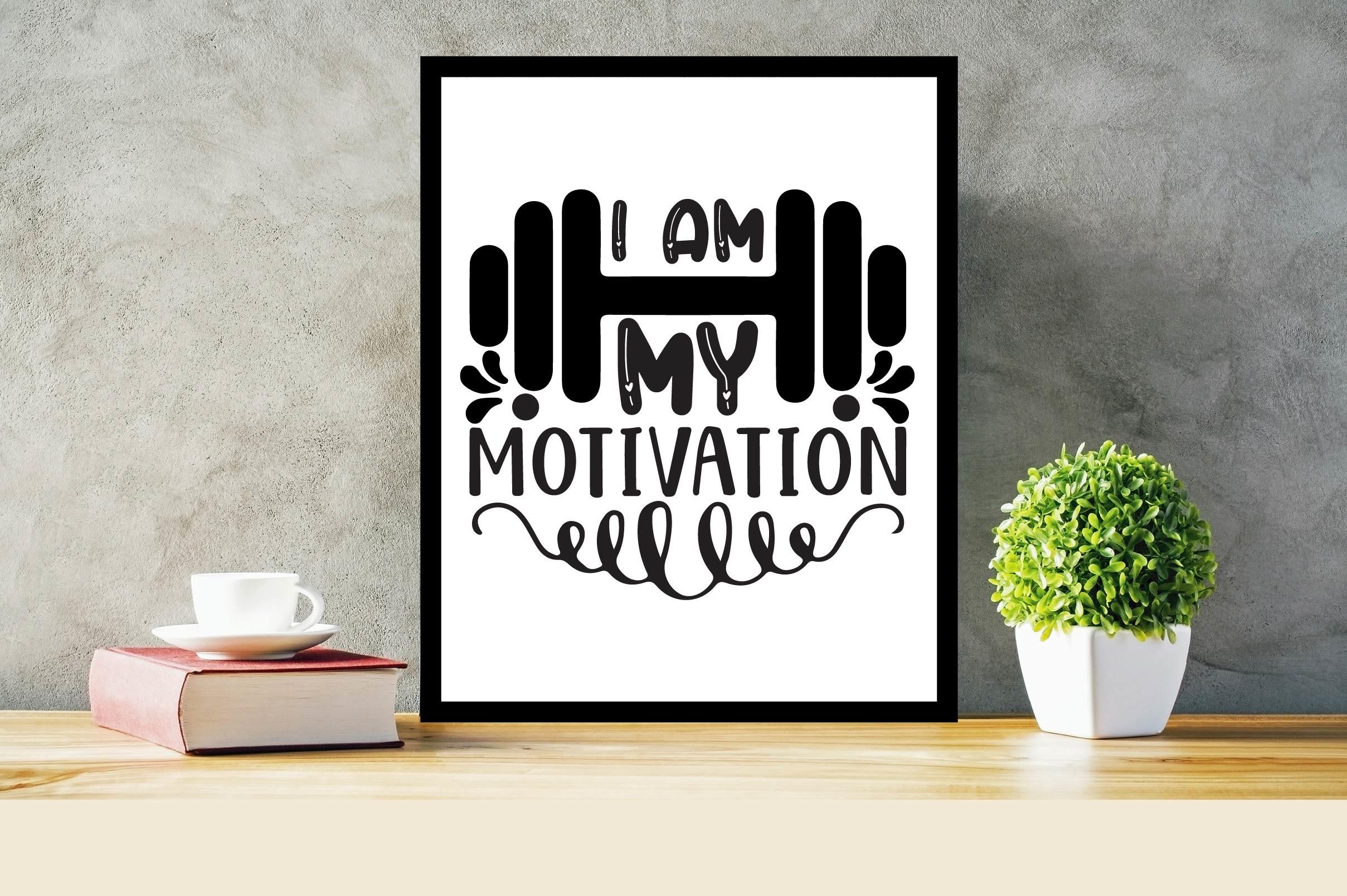 I Am My Motivation