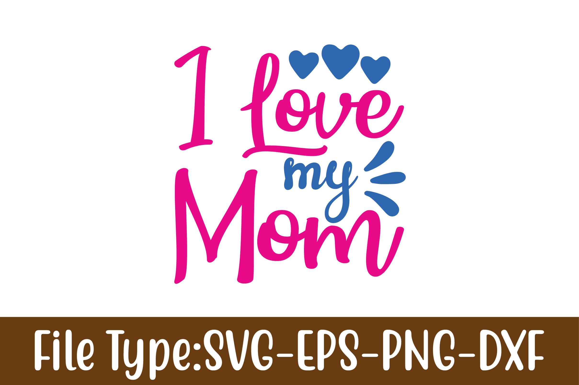 I Love My Mom