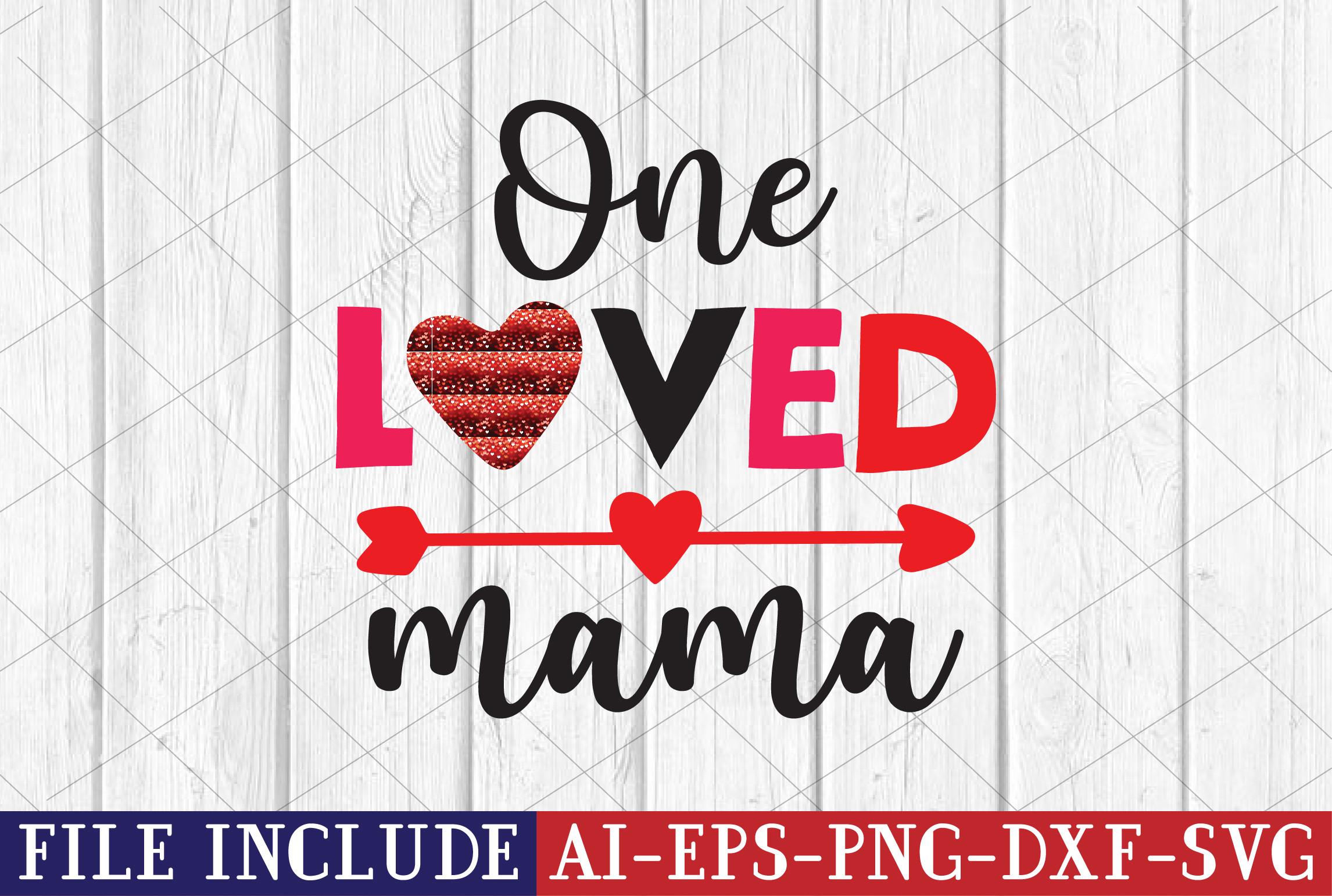 One Loved Mama