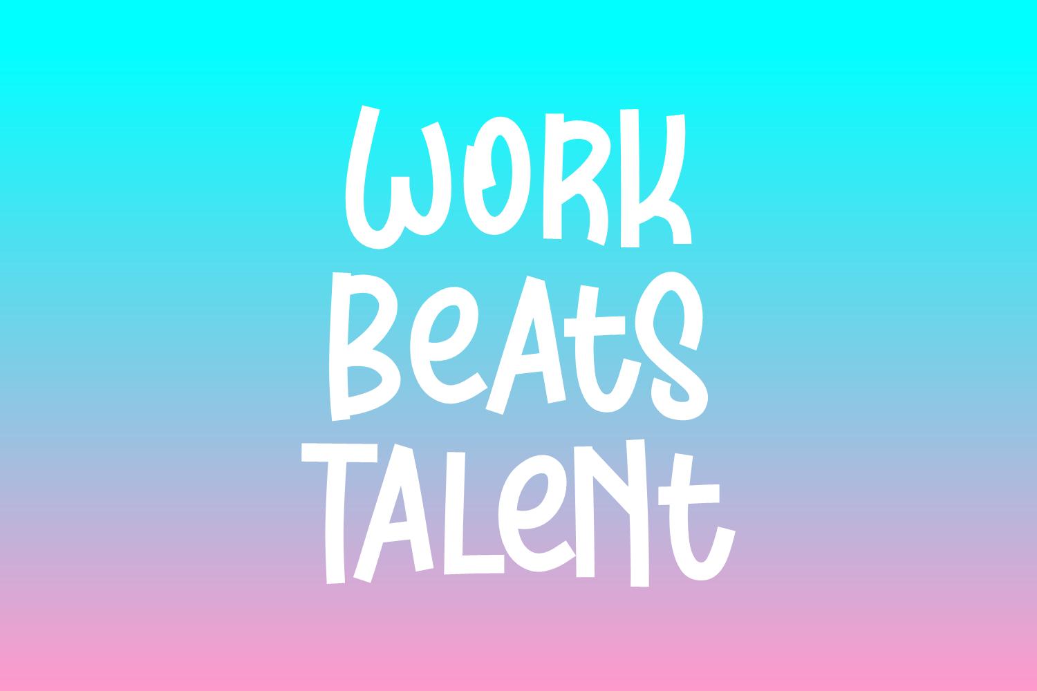 Work Beats Talent Font