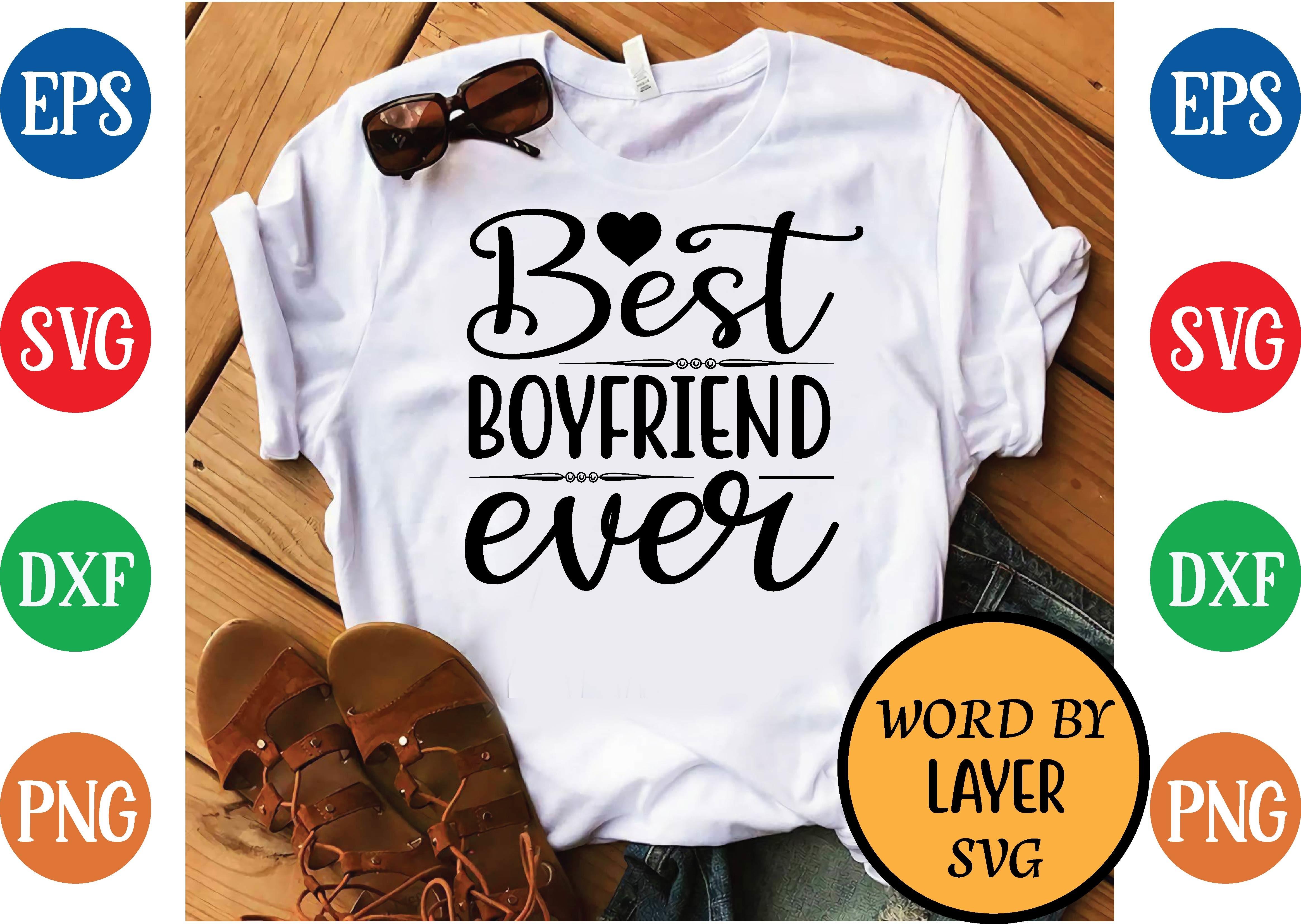 Best Boyfriend Ever Svg Design