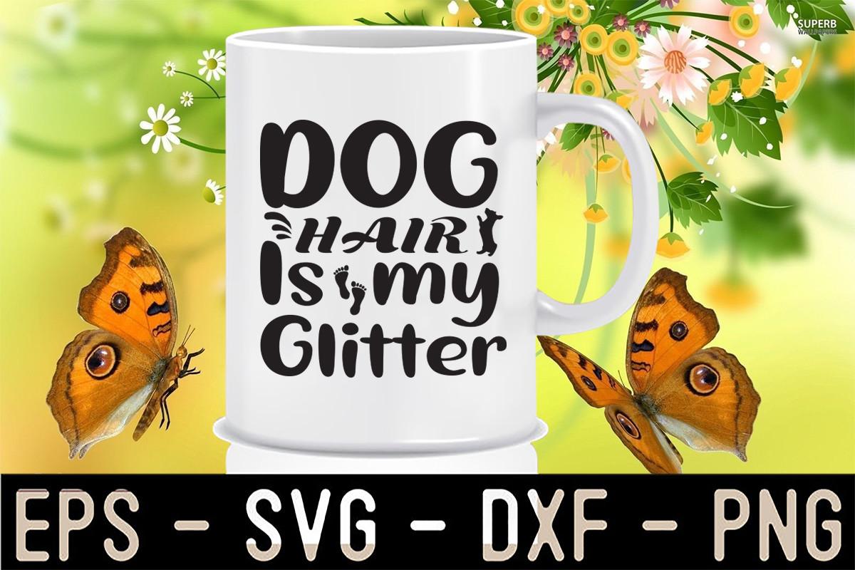 Dog Hair is My Glitter