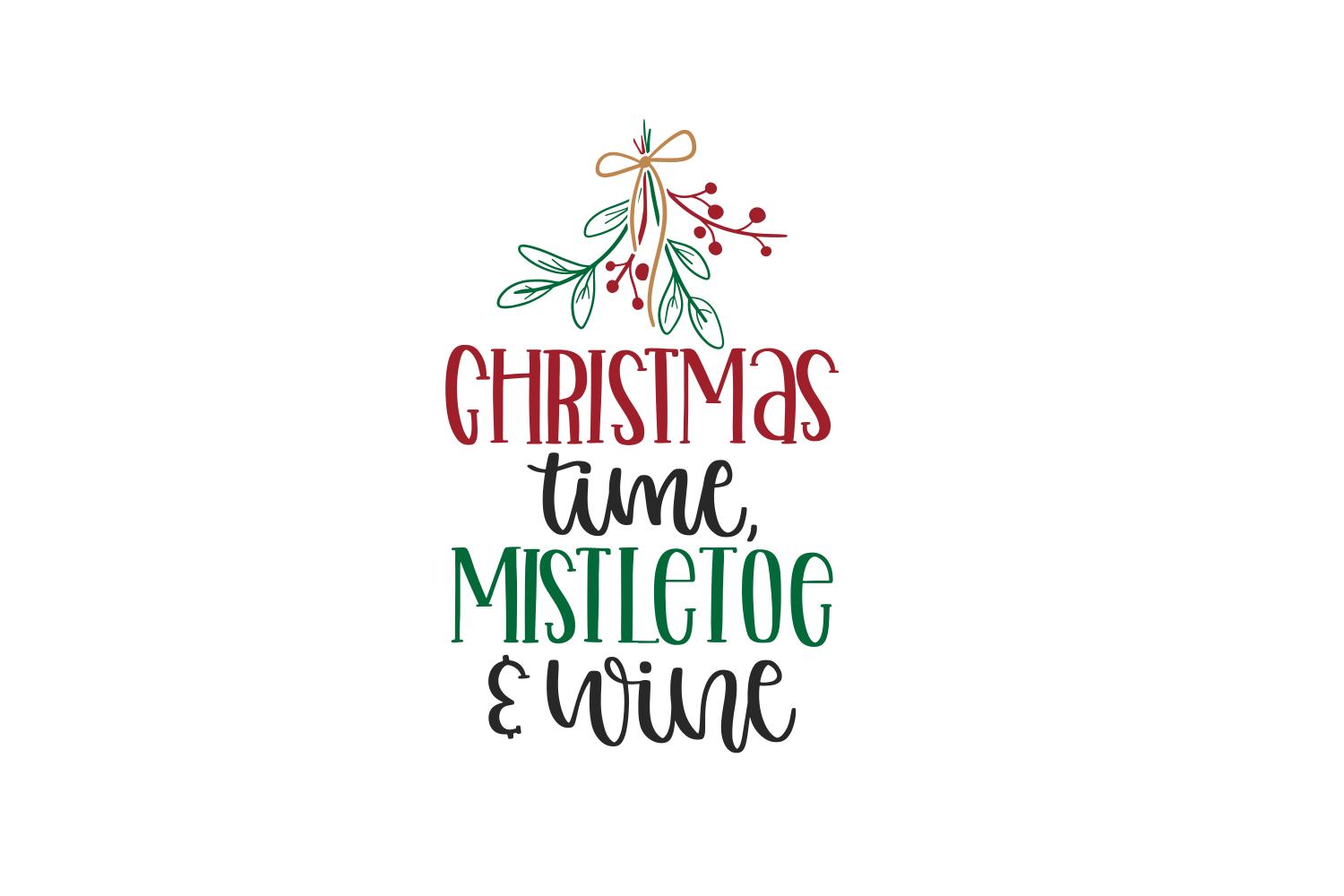 Christmas Time Mistletoe and Wine
