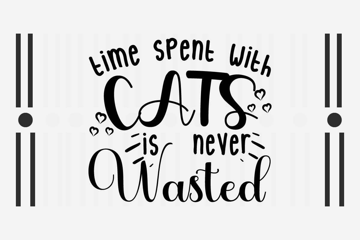 Time Spent with Cats is Never Wasted Svg