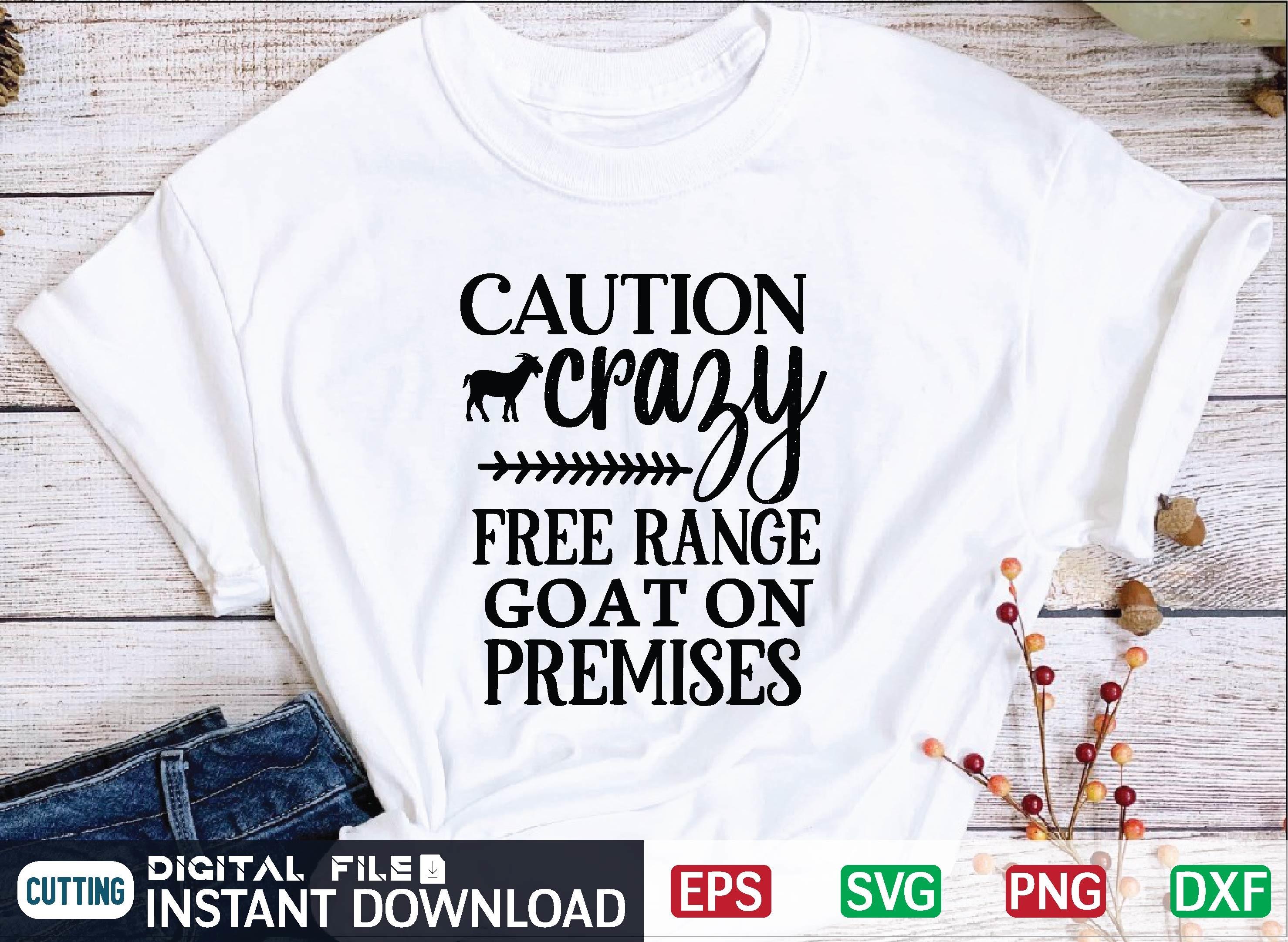 Caution Crazy Free Range Goat on Premise