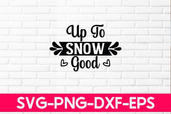 Up to Snow Good