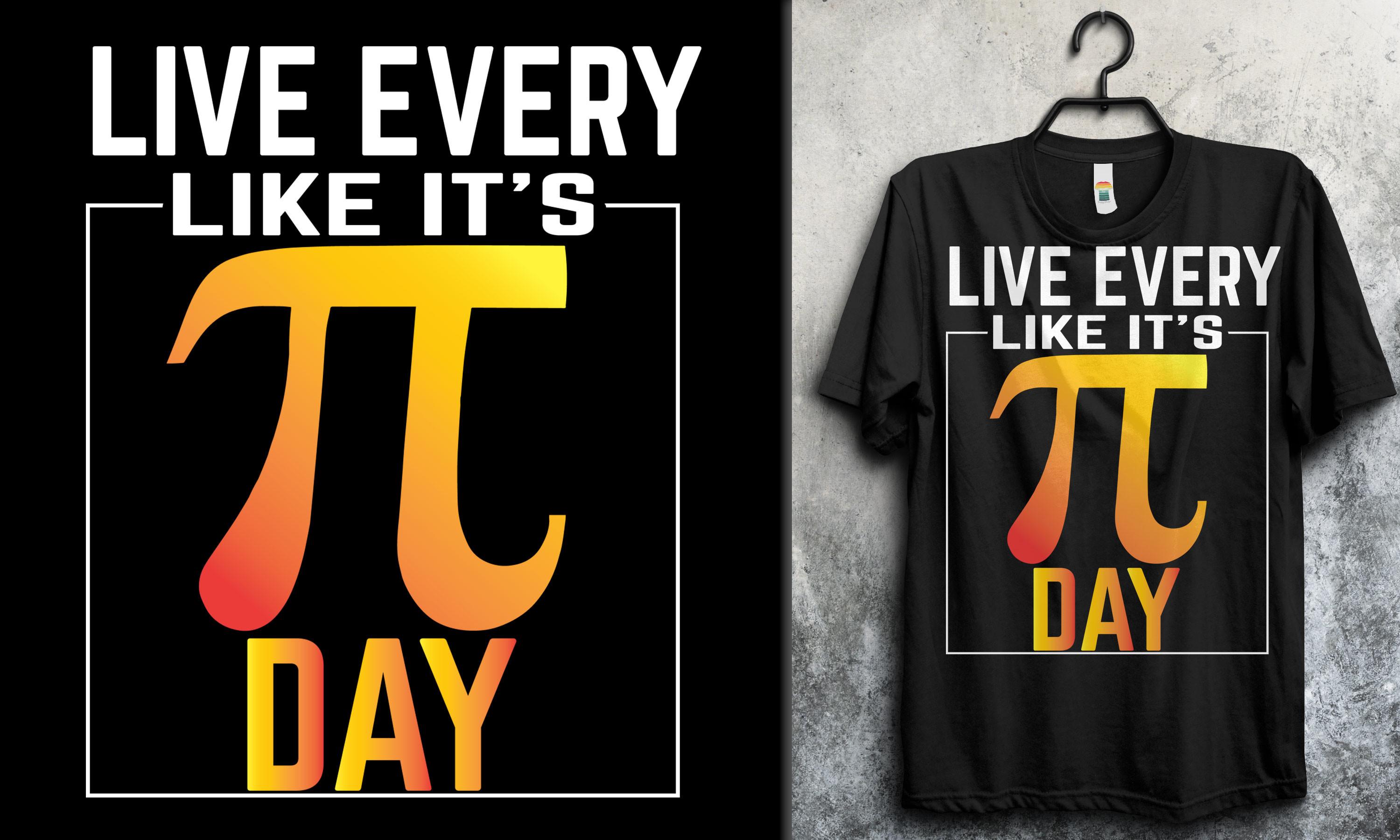Live Everyday Like It's Pi Day T-shirt