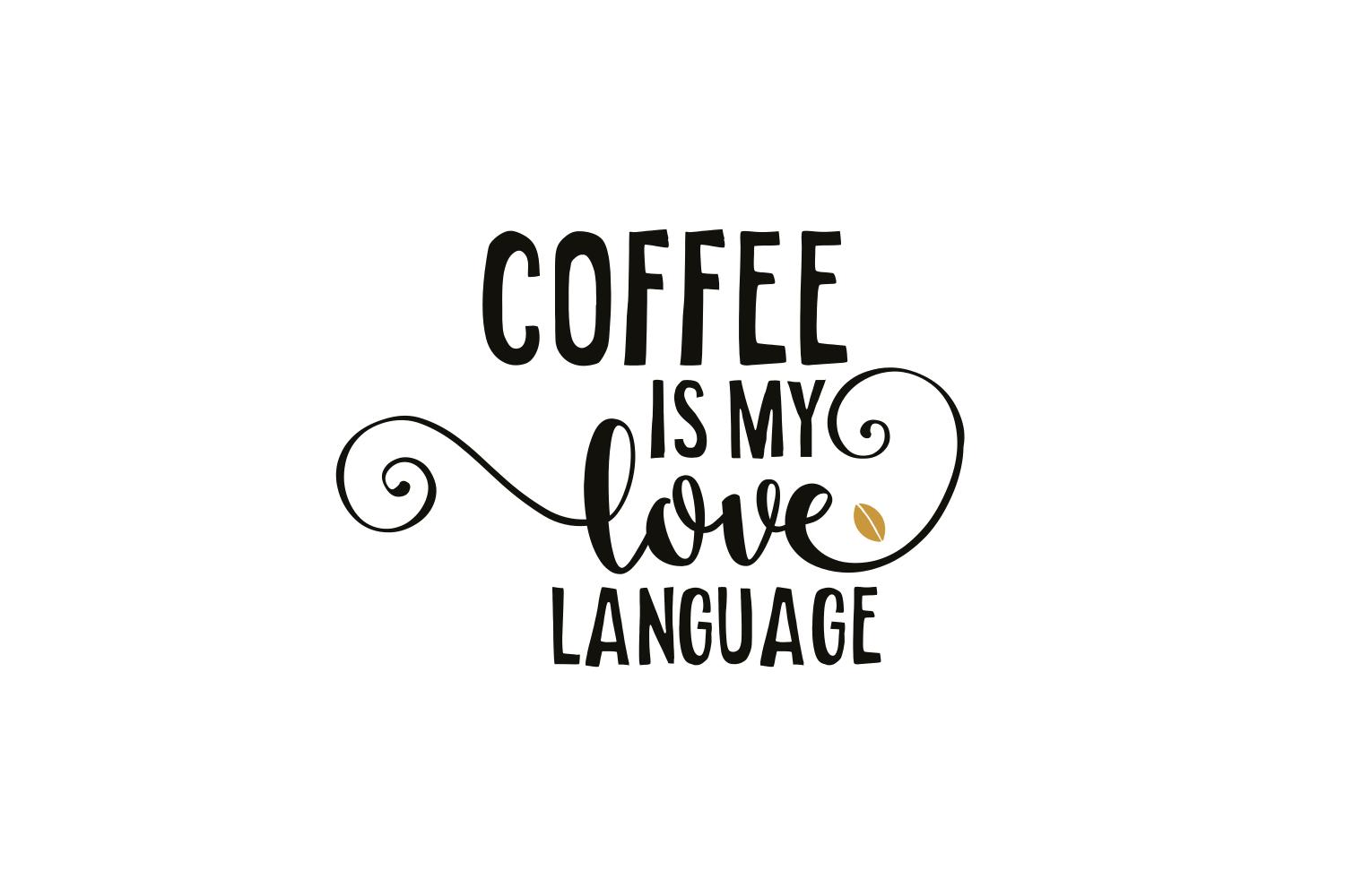 Coffee is My Love Language