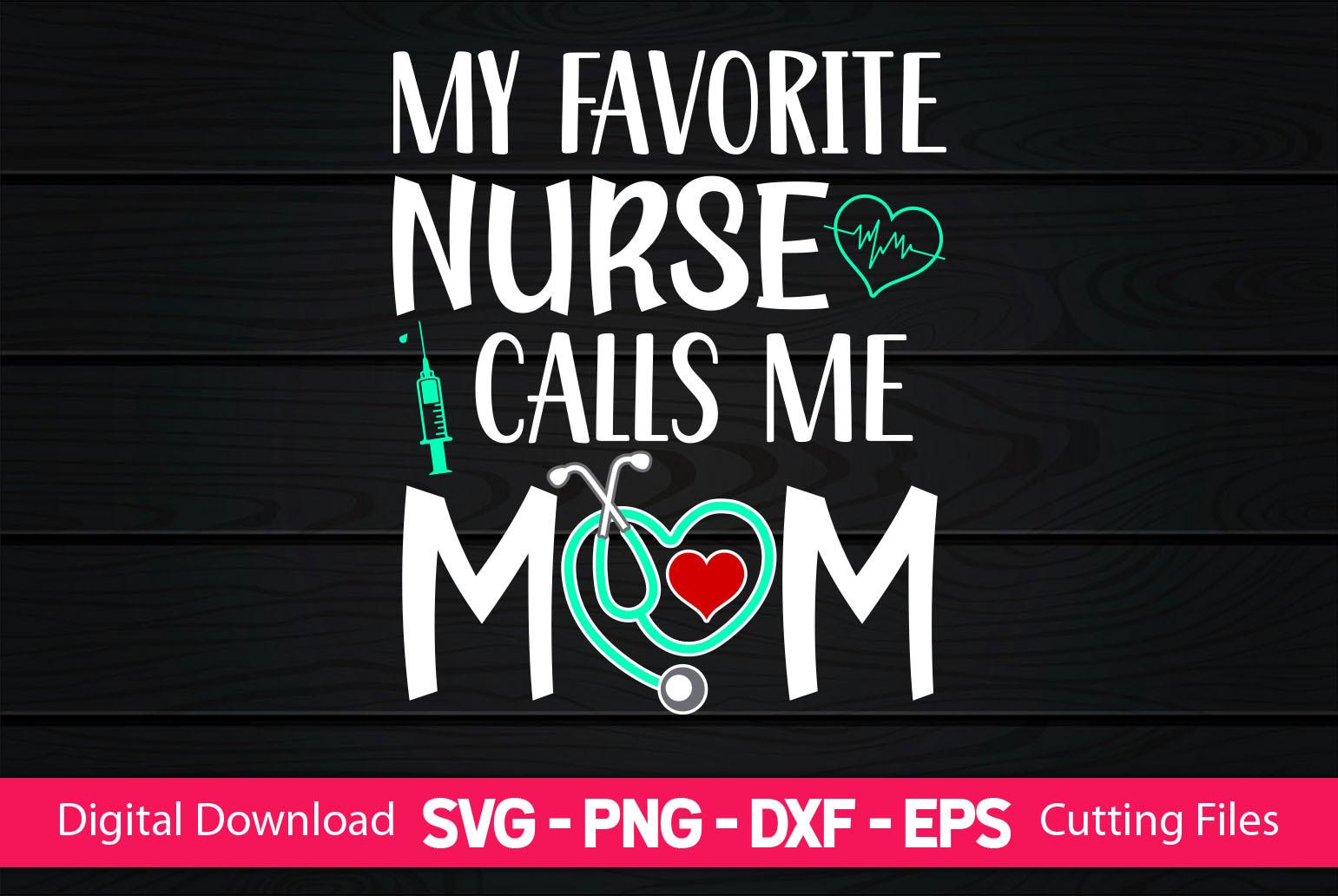 My Favorite Nurse Calls Me Mom