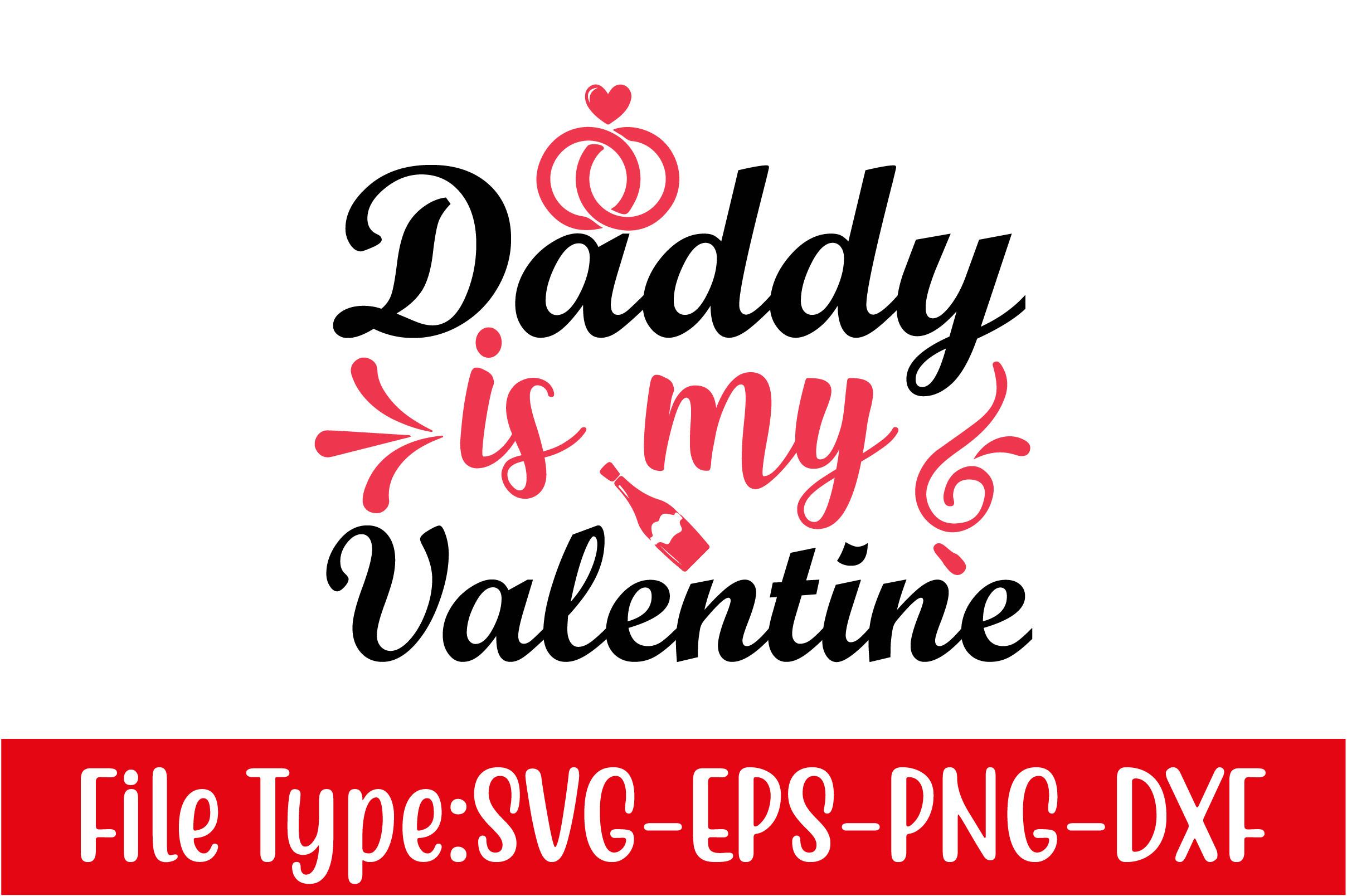 Valentine's Day Svg Design,  Daddy is My