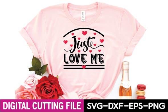 Just Love Me Svg