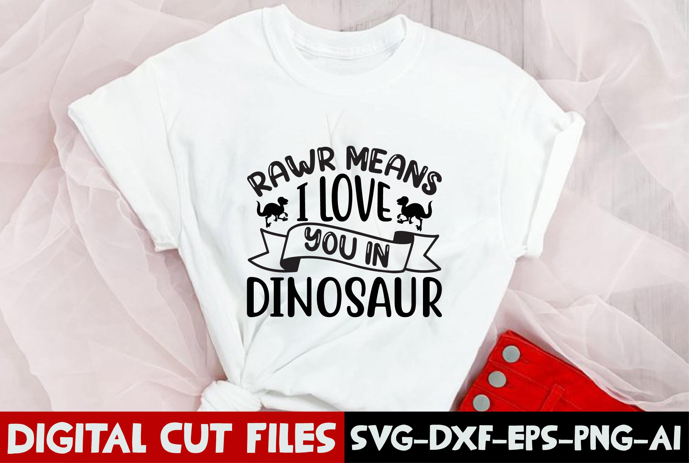 Rawr Means I Love You in Dinosaur