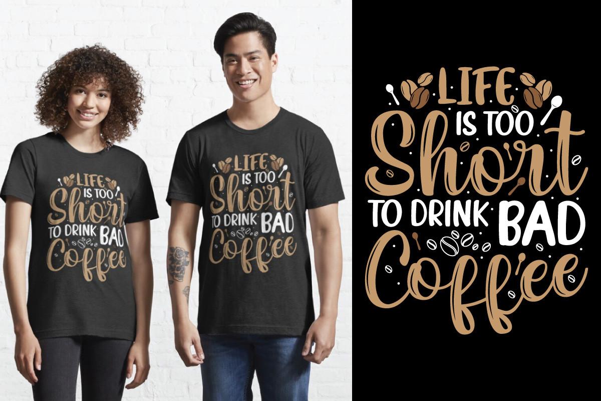 Life is Too Short to Drink Bad Coffee