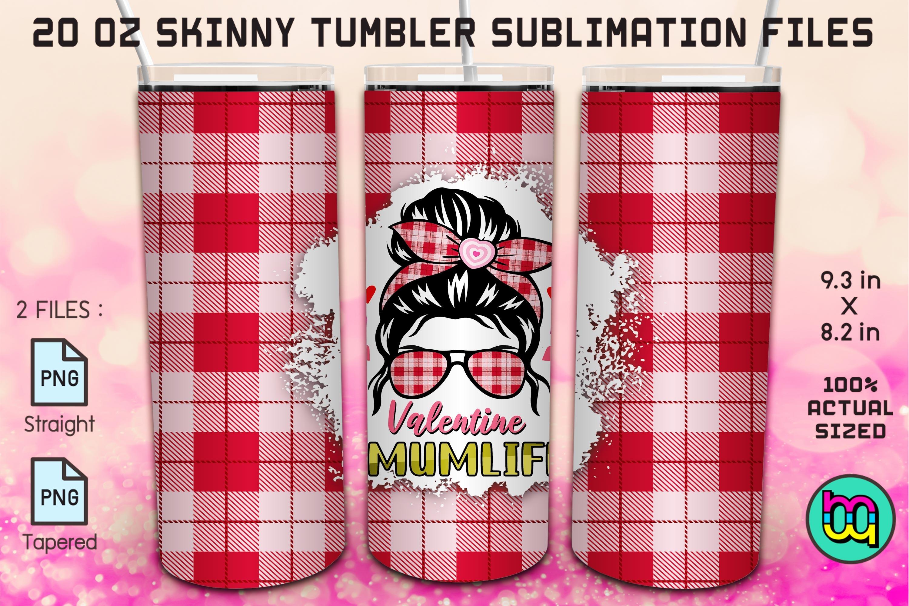 Valentine Tumbler Messy Bun Mother Life