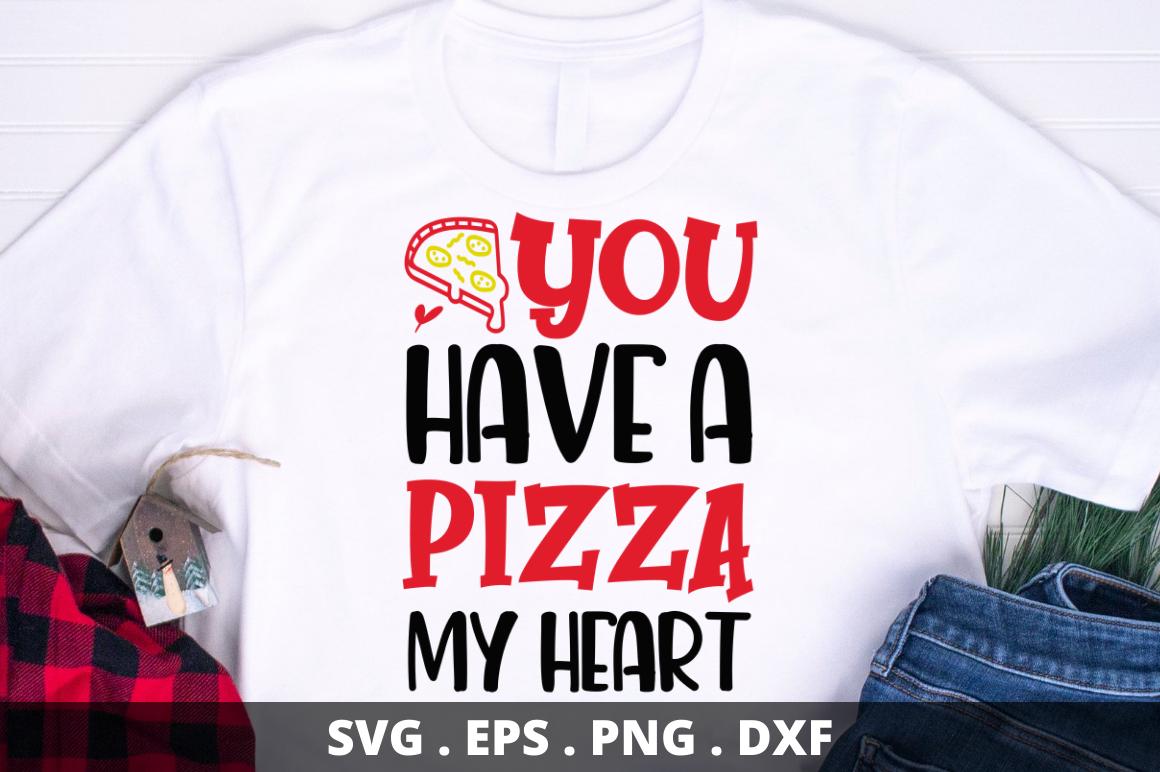 You Have a Pizza My Heart