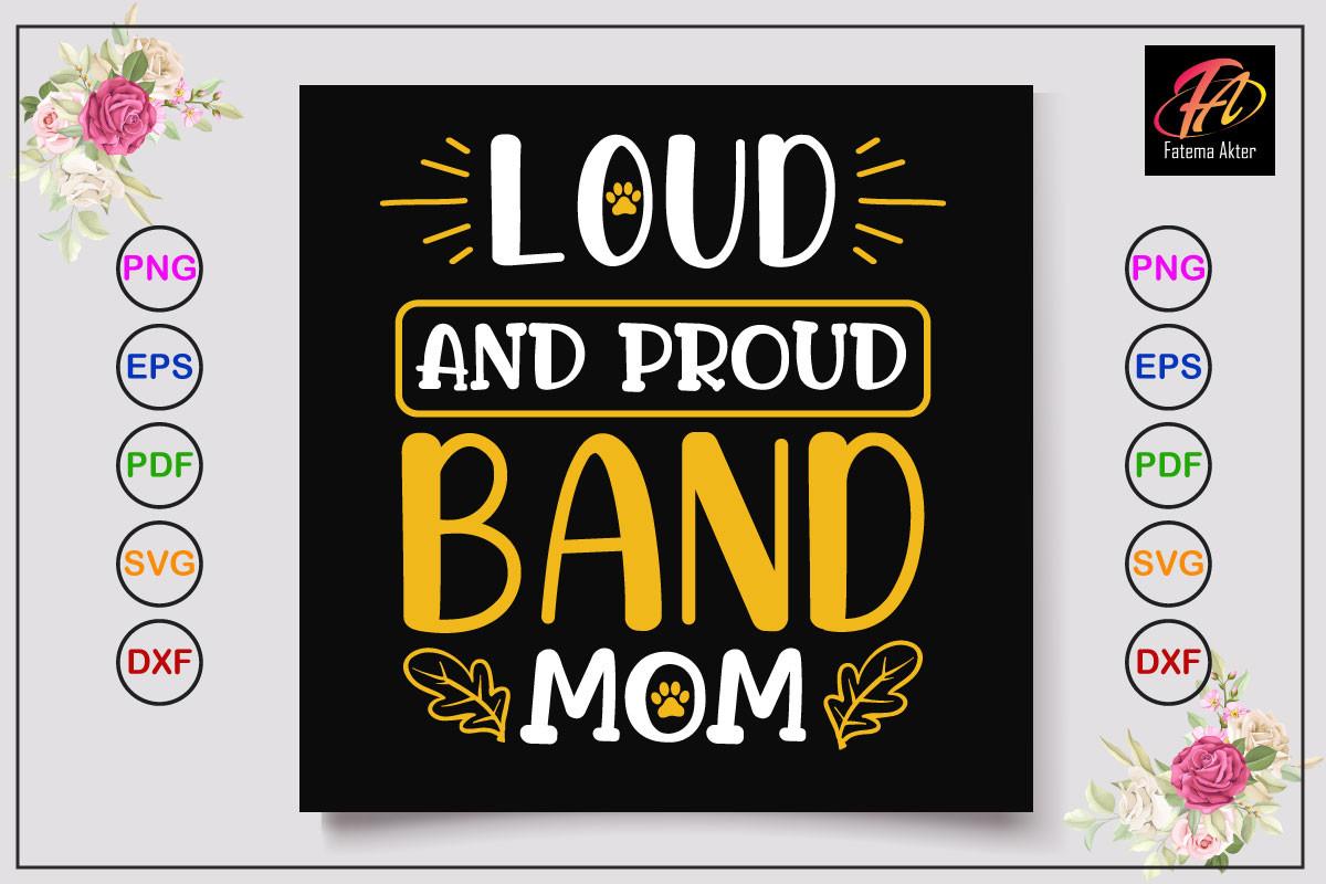 Loud and Proud Band Mom