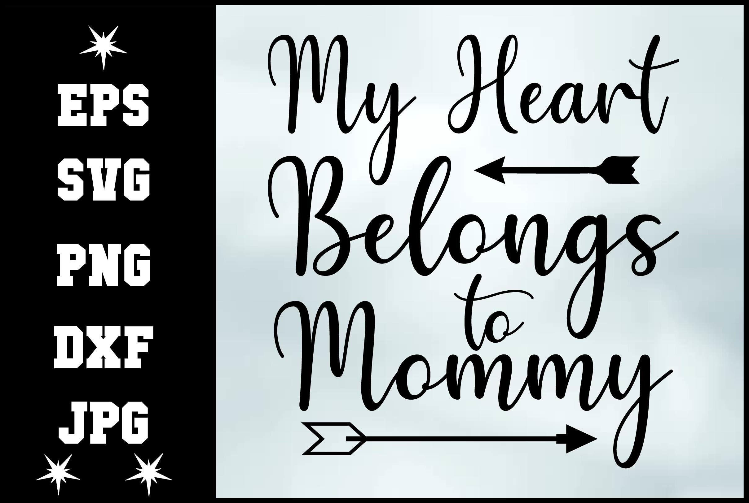 My Heart Belongs to Mommy Svg Design