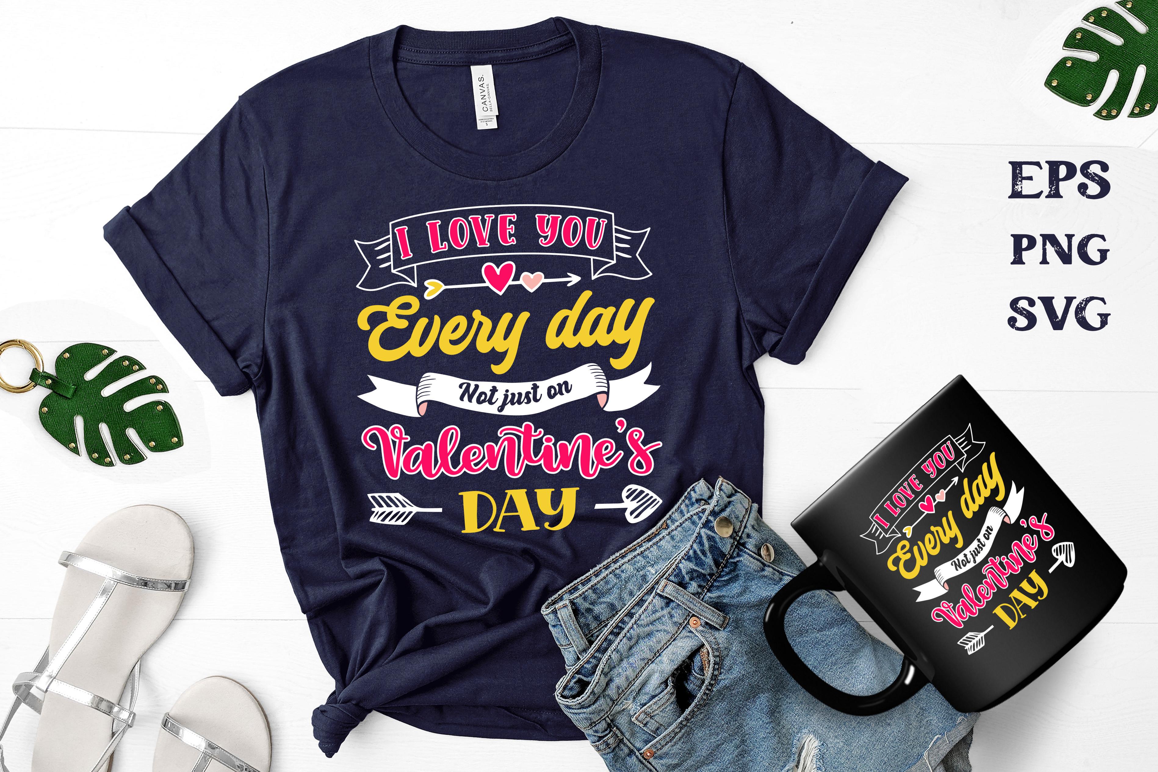 I Love You Every, Valentine's Shirts