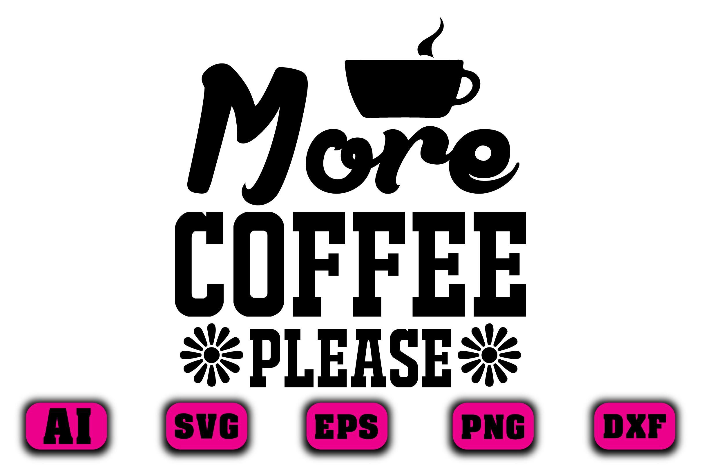 More Coffee Please