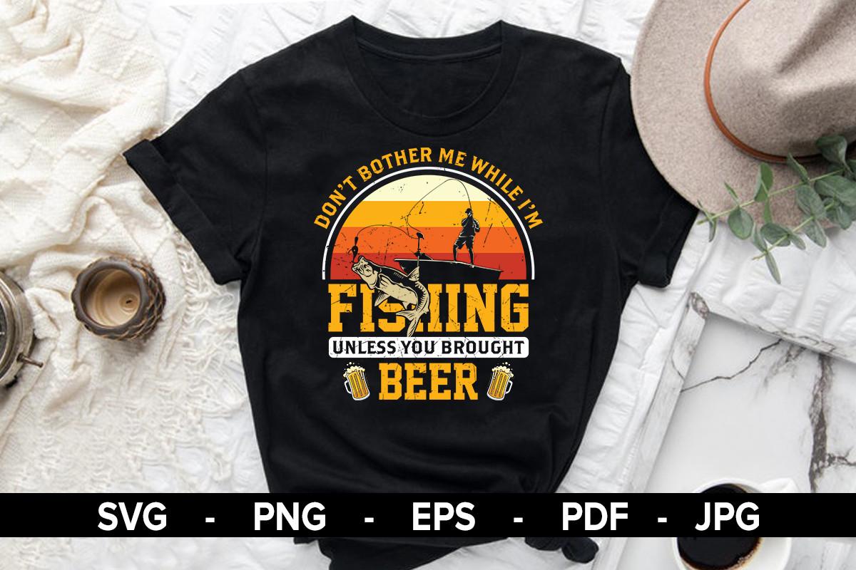 Fishing Unless You Brought Beer