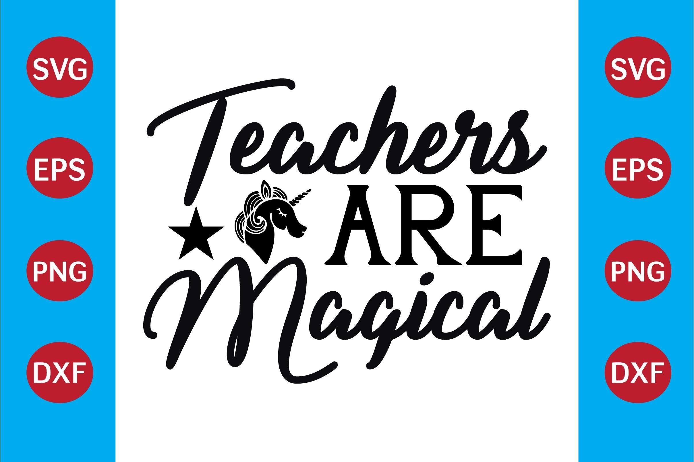 Teachers Are Magical Unicorn SVG Design