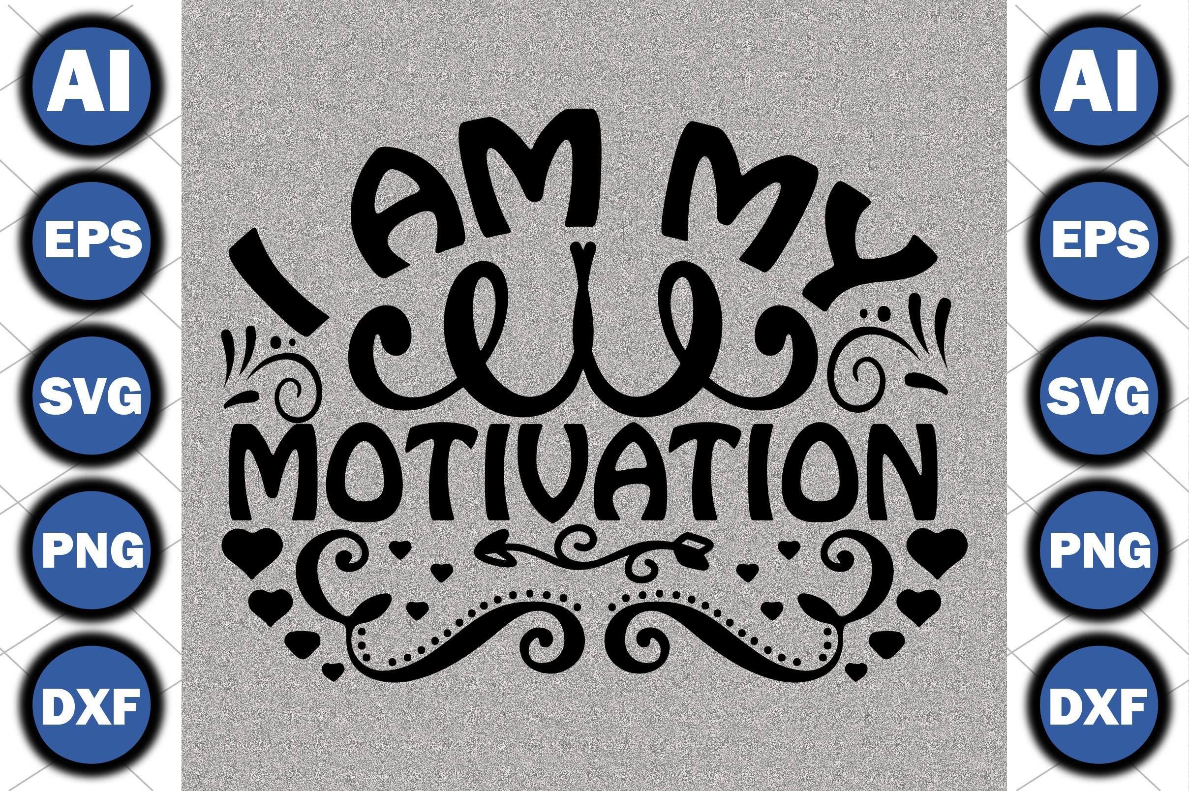 I Am My Motivation
