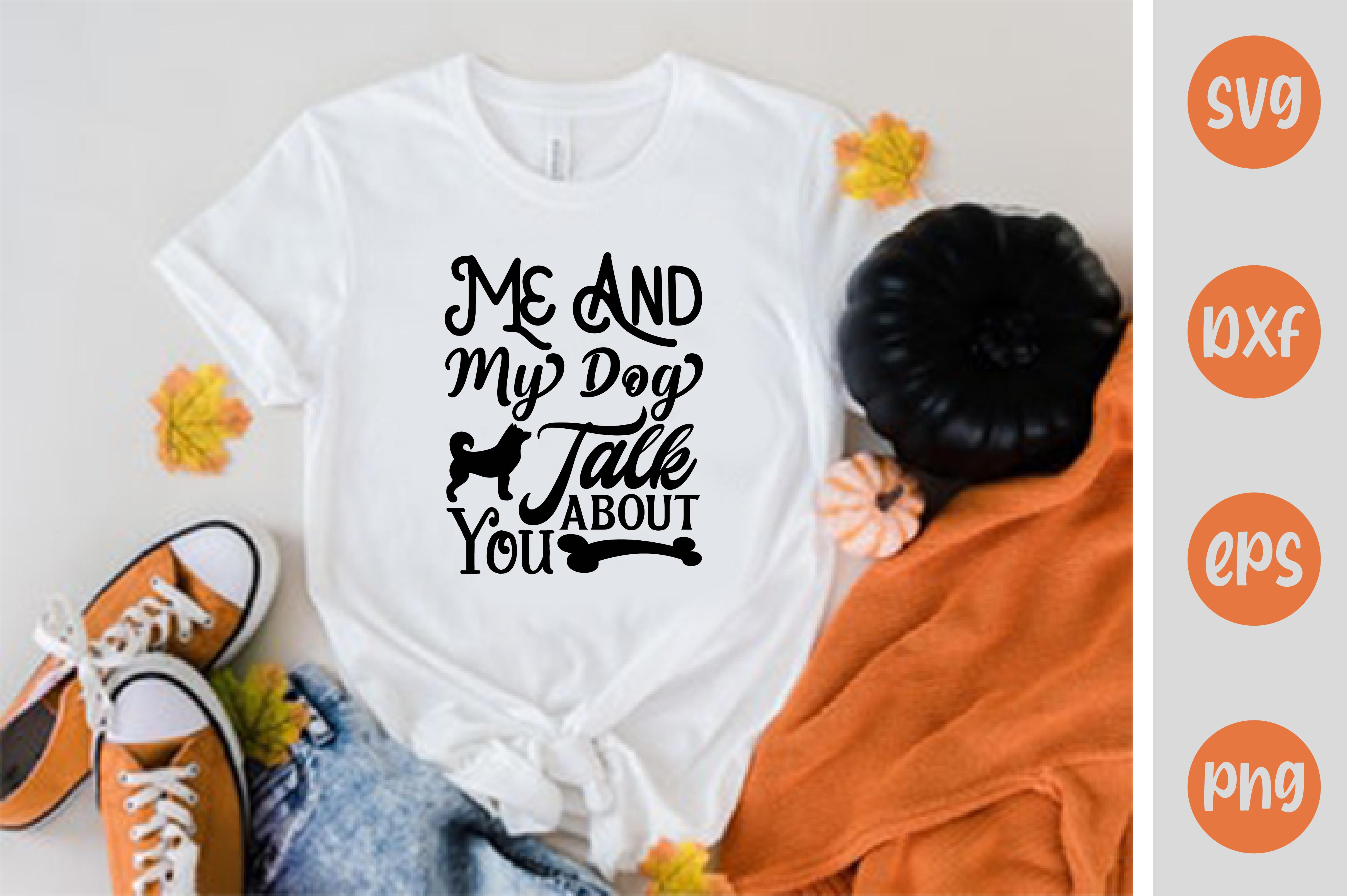 Me and My Dog Talk About You