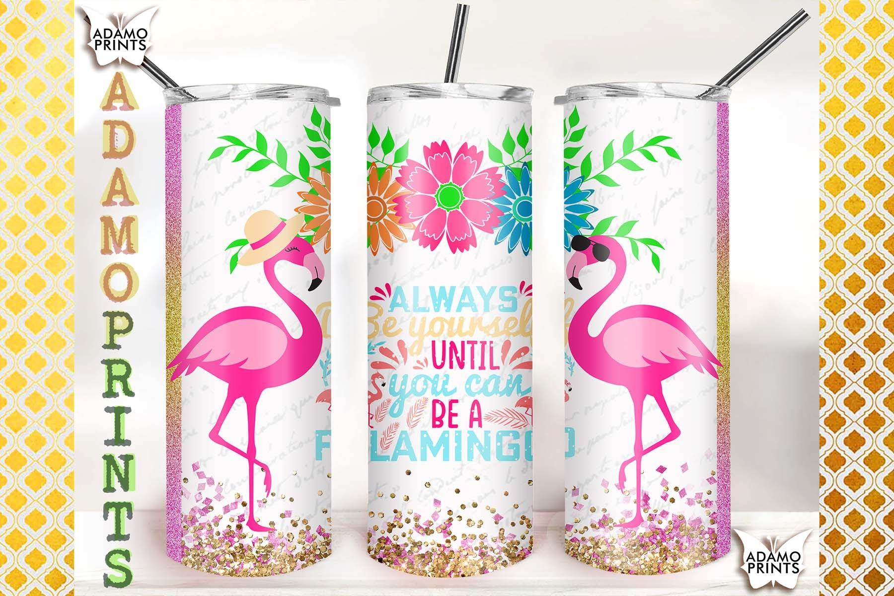 Floral Flamingo Always Be Yourself 20oz