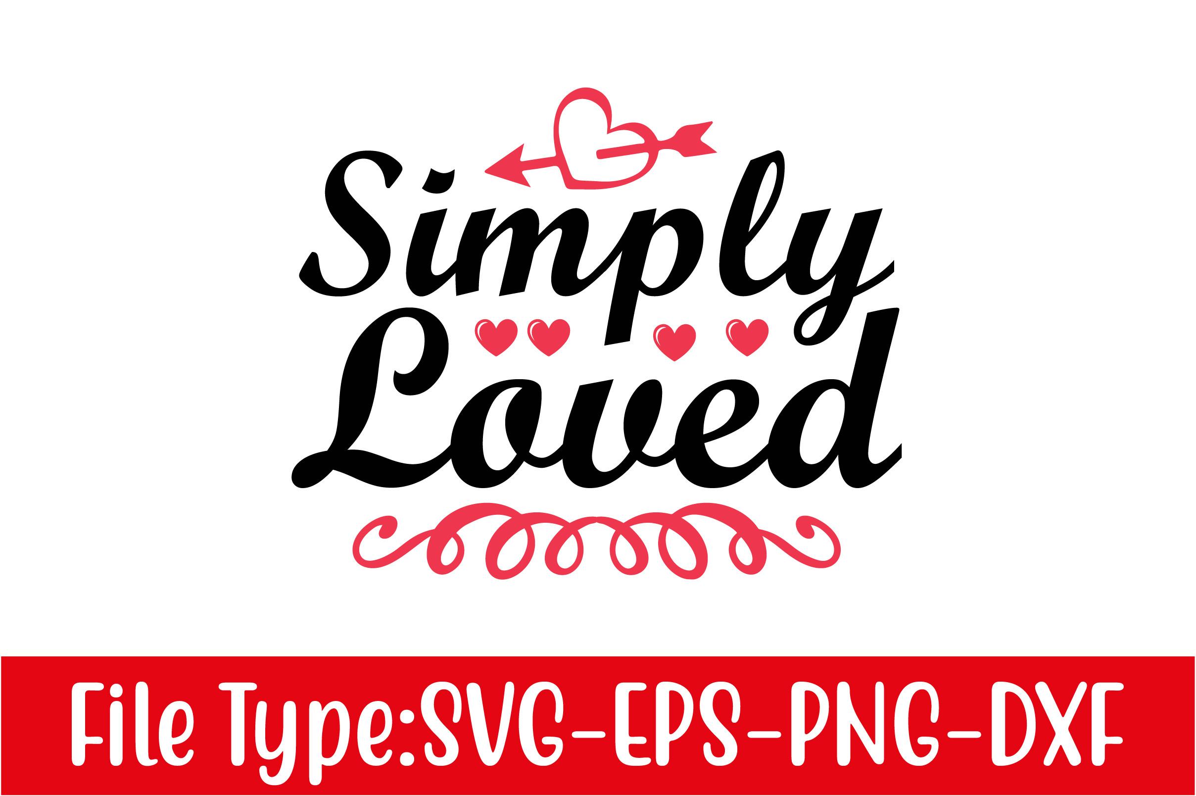 Valentine's Day Svg Design, Simply Loved