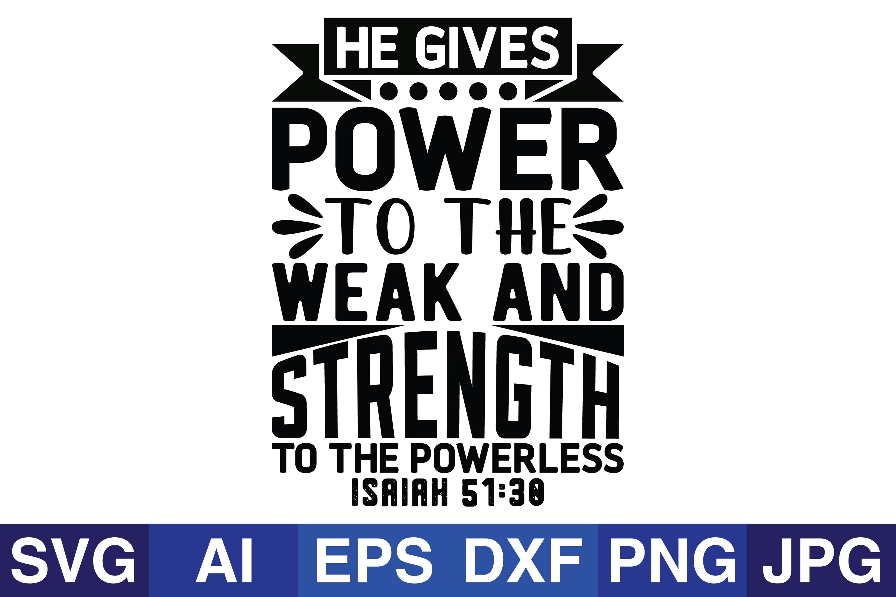 He Gives Power to the Weak