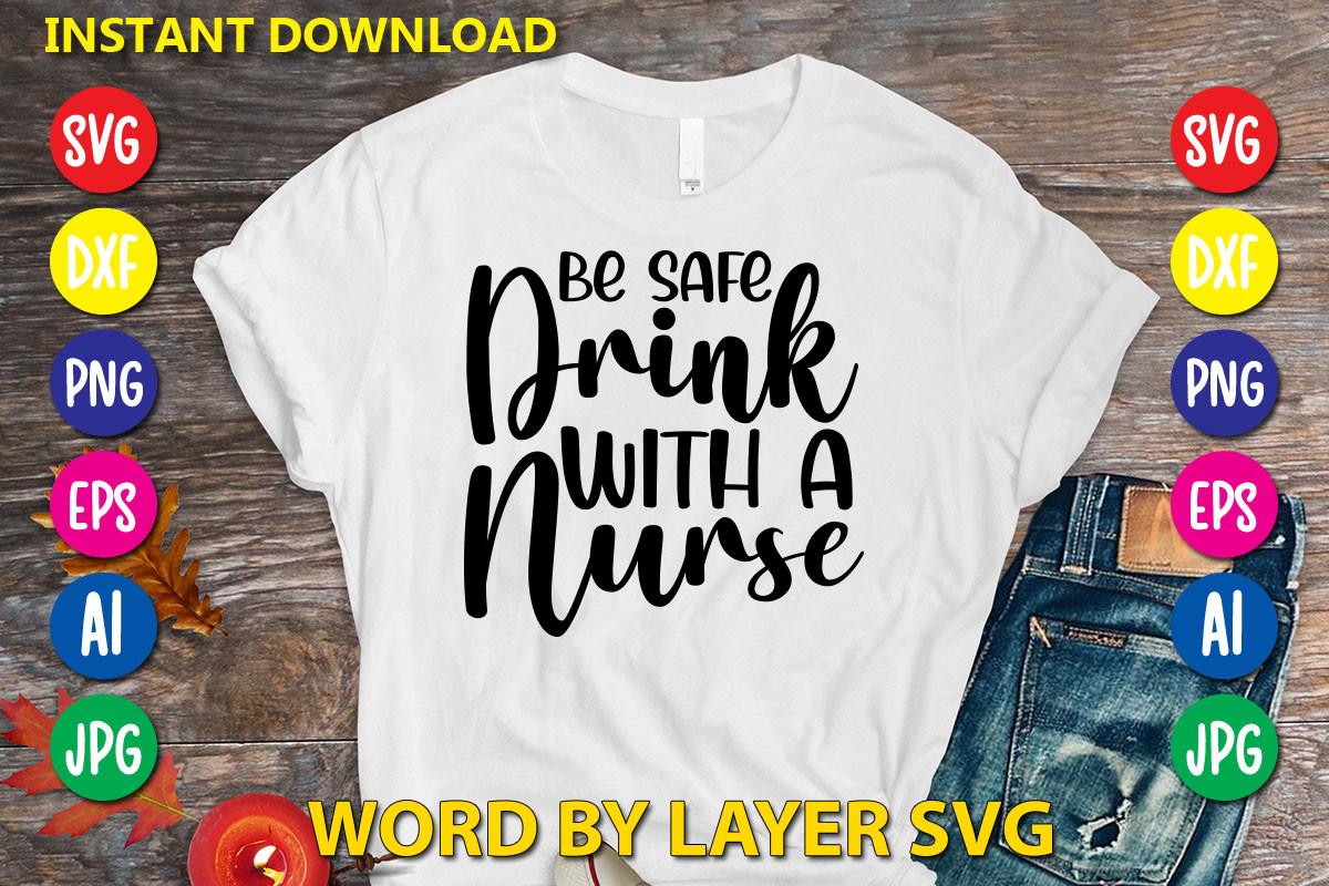 Be Safe Drink with a Nurse