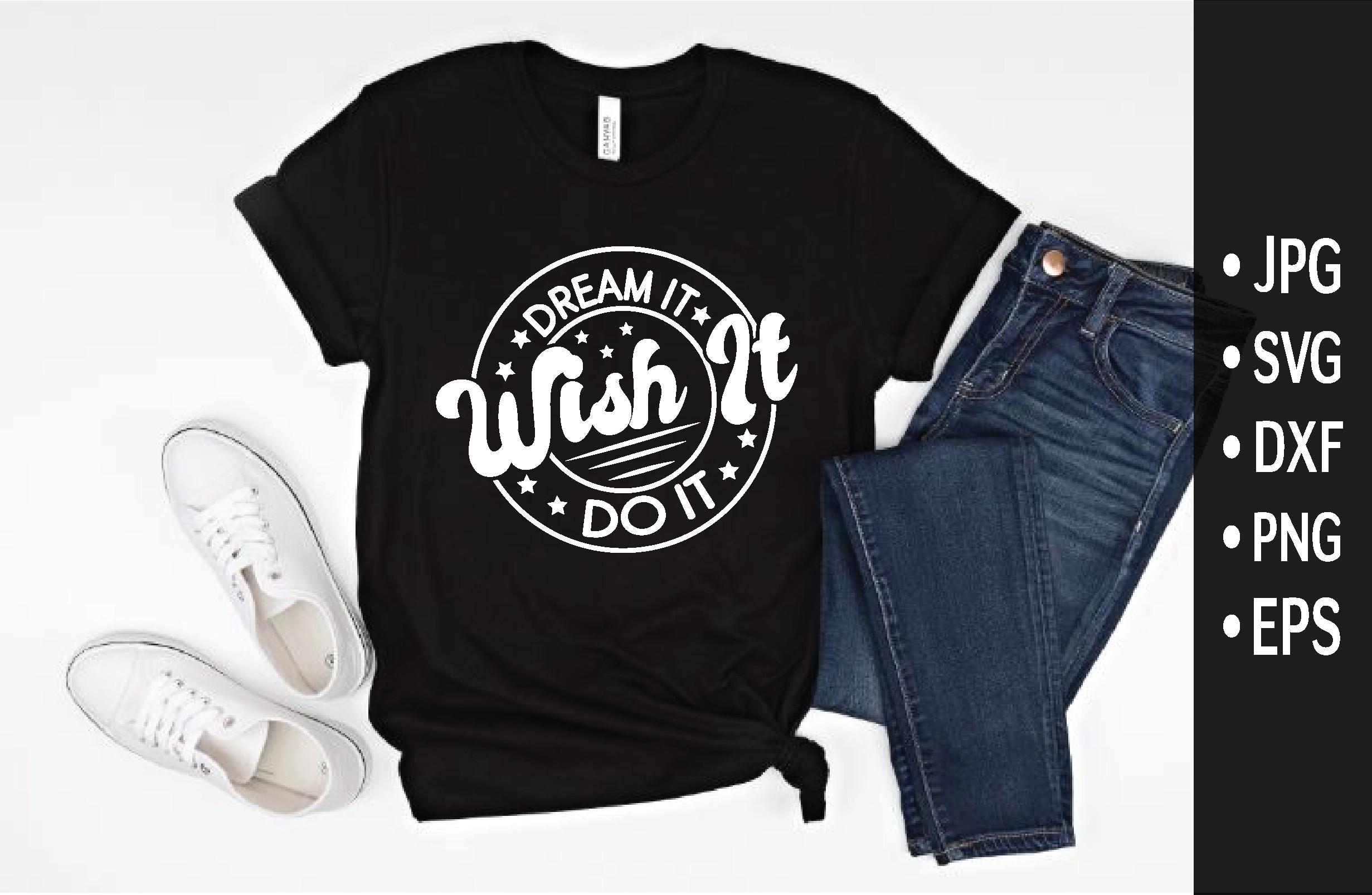 Dream It Wish It Do It