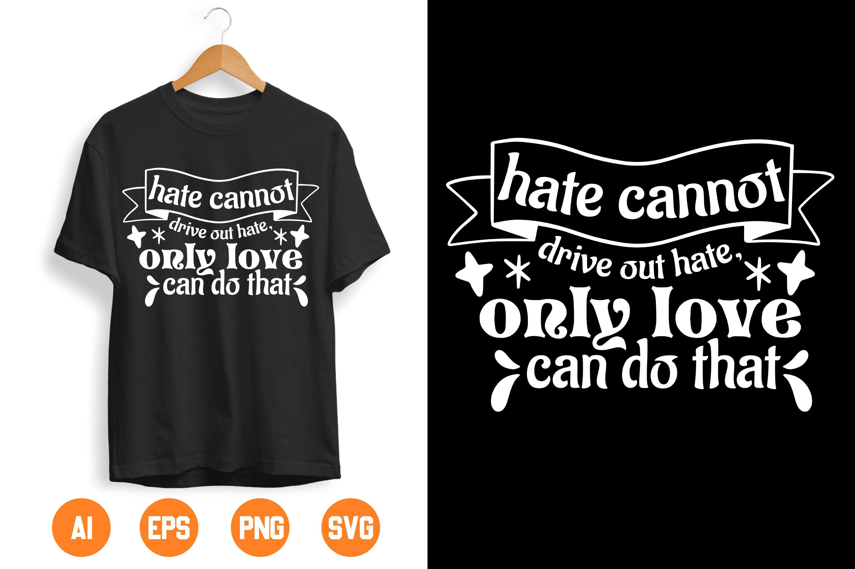 Hate Cannot Drive out Hate Only Love Can Do That