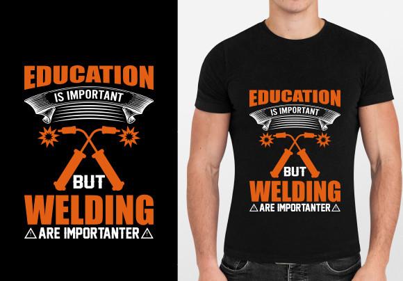 EDUCATION is IMPORTANT  WELDER T-SHIRT