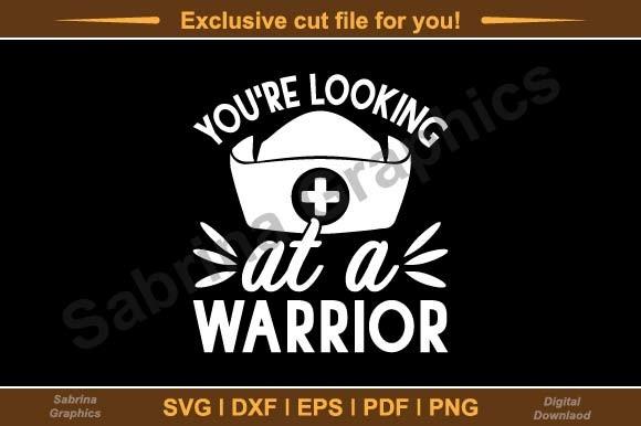 You're Looking at a Warrior Svg Cut File