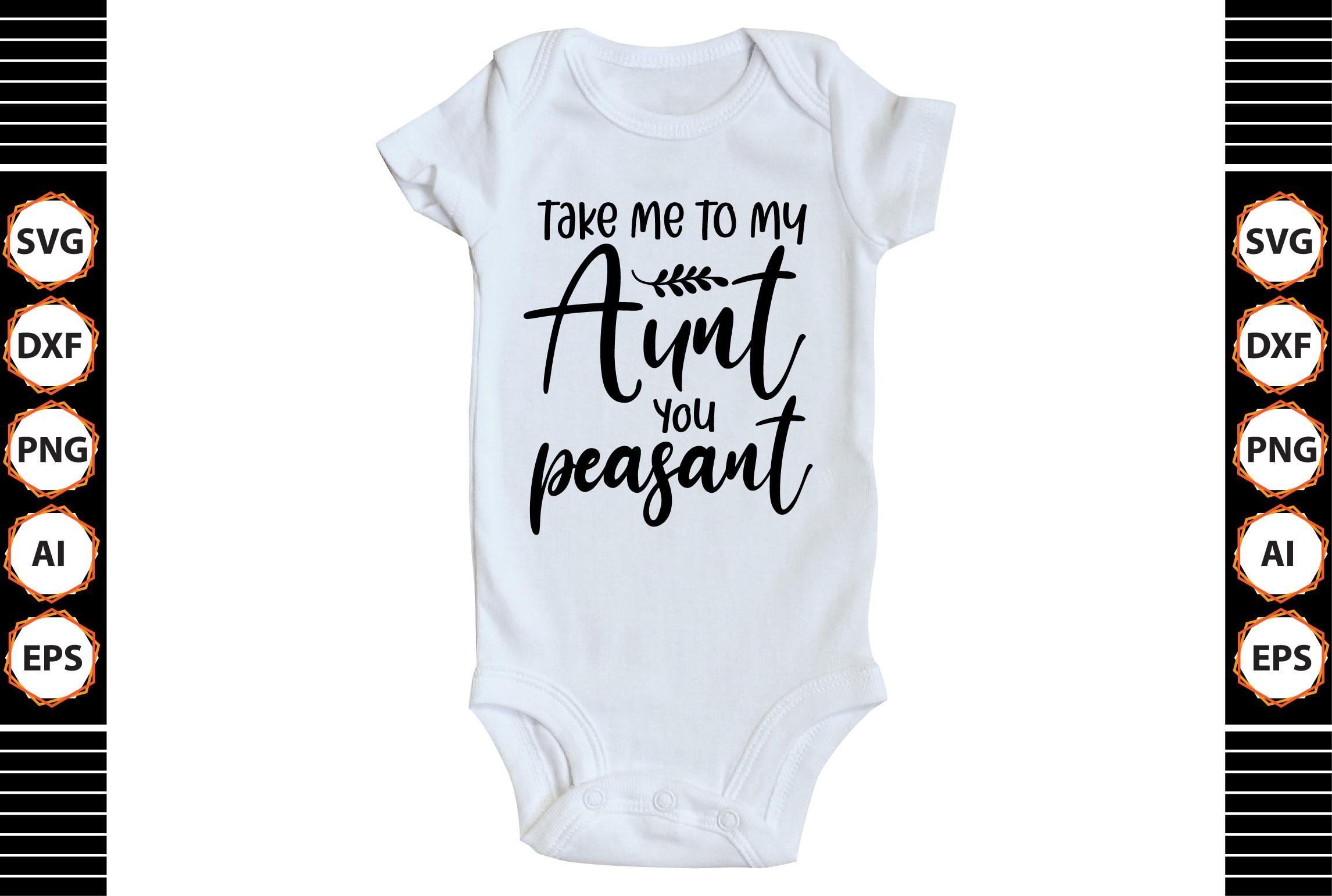 Take Me to My Aunt You Peasant Svg