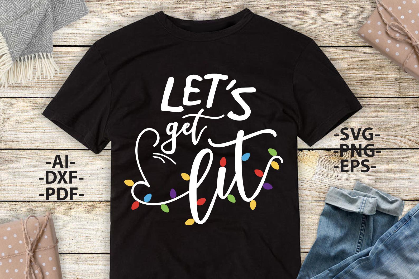 Lets Get Lit SVG, Christmas Shirt SVG