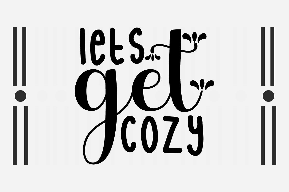 Lets Get Cozy Svg